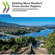 Building More Resilient Cross‑border Regions: Considerations in Governance and Partnerships
